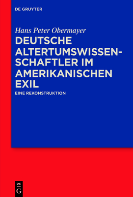 Deutsche Altertumswissenschaftler im amerikanischen Exil - Hans Peter Obermayer