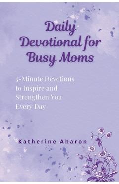 Coperta cărții 'Daily Devotional for Busy Moms - Katherine Aharon'