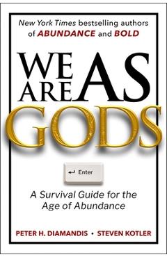 Coperta cărții 'We Are as Gods: A Survival Guide for the Age of Abundance - Peter H. Diamandis'