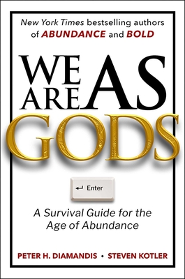Coperta cărții 'We Are as Gods: A Survival Guide for the Age of Abundance - Peter H. Diamandis'