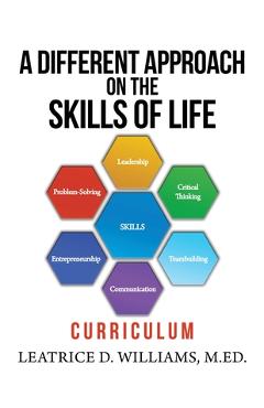 Coperta cărții 'A Different Approach on the Skills of Life: Curriculum - Leatrice D. Williams'