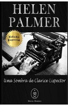 Poza produsului Helen Palmer. Uma Sombra de Clarice Lispector - Edição Especial - Marcus Deminco