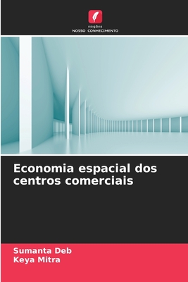 Economia espacial dos centros comerciais - Sumanta Deb