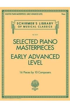Selected Piano Masterpieces - Early Advanced Schirmer's Library of Musical Classics: Schirmer's Library of Musical Classics Volume 2131 -