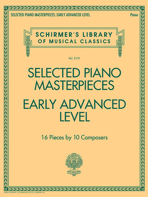 Selected Piano Masterpieces - Early Advanced Schirmer's Library of Musical Classics: Schirmer's Library of Musical Classics Volume 2131 -