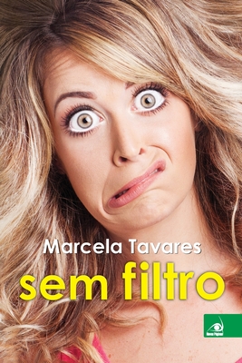 Marcela Tavares sem Filtro - Marcela Tavares