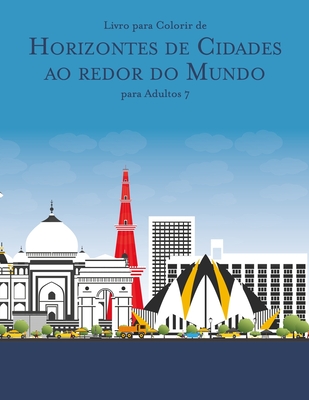 Livro para Colorir de Horizontes de Cidades ao redor do Mundo para Adultos 7 - Nick Snels