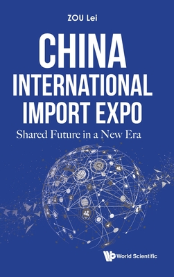 China International Import Expo: Shared Future in a New Era - Lei Zou