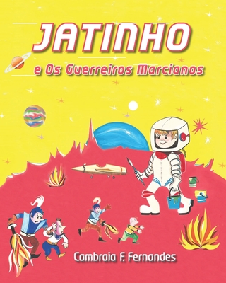 Jatinho: e Os Guerreiros Marcianos - Cambraia Fonseca Fernandes