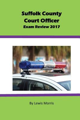 Suffolk County Court Officer Exam Review 2017 - Lewis Morris