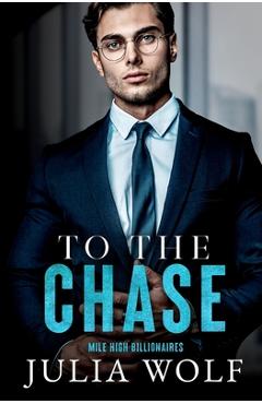 Coperta cărții 'To The Chase - Julia Wolf'