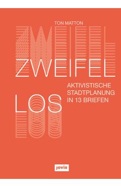 Poza produsului Zweifellos: Aktivistische Stadtplanung in 13 Briefen - Ton Matton