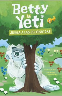 Coperta cărții 'Betty La Yeti Juega a Las Escondidas - Antonella Fant'