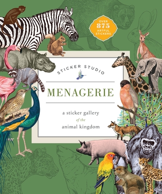 Sticker Studio: Menagerie: A Sticker Gallery of the Animal Kingdom - Chloe Standish