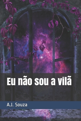 Eu não sou a vilã - A. J. Souza