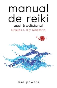 Poza produsului Manual de Reiki Usui Tradicional: Niveles I, II y Maestría - Lisa Powers