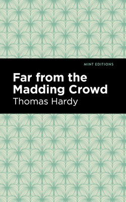 Far from the Madding Crowd - Thomas Hardy