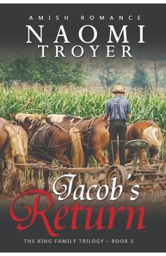 Poza produsului Jacob's Return: The King Family Trilogy - Book 3 - Naomi Troyer