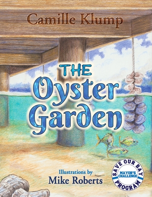 The Oyster Garden - Camille Klump
