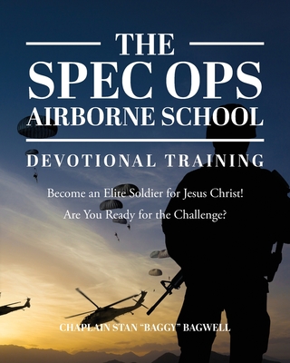 The Spec Ops Airborne School: Devotional Training - Chaplain Stan Baggy Bagwell
