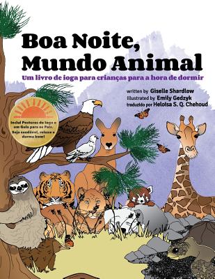 Boa noite, mundo animal: Um livro de ioga para crianças para a hora de dormir - Emily Gedzyk