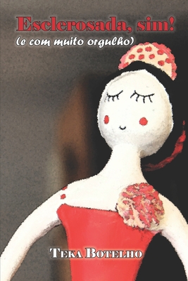 Esclerosada, sim! (e com muito orgulho) - Roberto Piacentini Filho