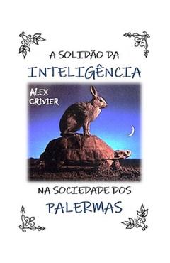 Coperta cărții 'A solidão da inteligência na sociedade dos palermas - Break Point Editora'