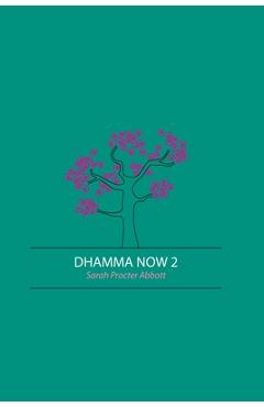 Poza produsului Dhamma Now 2 - Sarah Procter Abbott
