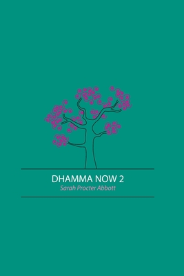 Coperta cărții 'Dhamma Now 2 - Sarah Procter Abbott'