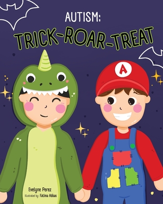 Autism: Trick Roar Treat - Evelyne Perez