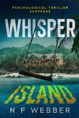 Whisper Island: A Psychological Thriller - Nicky Webber