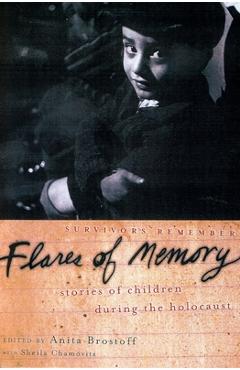 Poza produsului Flares of Memory: Stories of Childhood During the Holocaust - Anita Brostoff