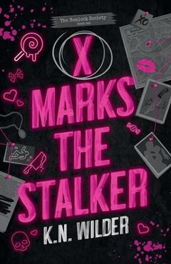 Coperta cărții 'X Marks The Stalker - K. N. Wilder'