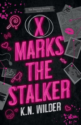 Coperta cărții 'X Marks The Stalker - K. N. Wilder'