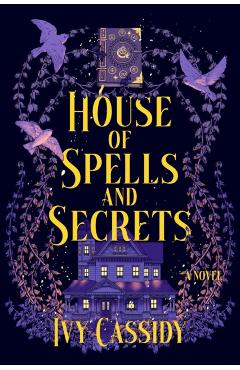 House of Spells and Secrets - Ivy Cassidy