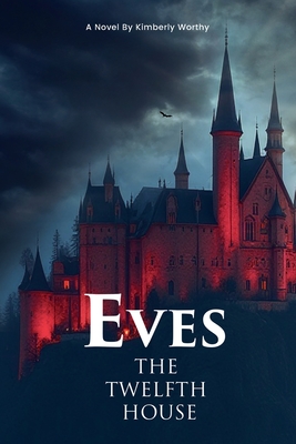 Eves: The Twelfth House - Kimberly Worthy