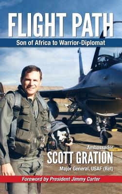 Flight Path: Son of Africa to Warrior-Diplomat - Jonathan Scott Gration