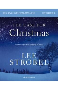 Poza produsului The Case for Christmas Bible Study Guide + Streaming Video, Updated Edition: Evidence for the Identity of Jesus - Lee Strobel