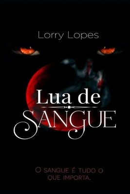 Lua de Sangue - Lorry Lopes