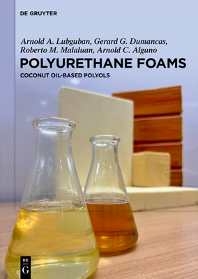 Polyurethane Foams: Coconut Oil-Based Polyols - Arnold A. Lubguban