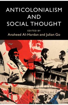 Poza produsului Anticolonialism and Social Thought - Anaheed Al-hardan