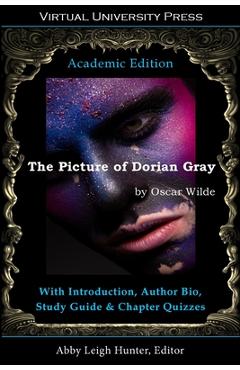 Coperta cărții 'The Picture of Dorian Gray (Academic Edition): With Introduction, Author Bio, Study Guide & Chapter Quizzes - Oscar'