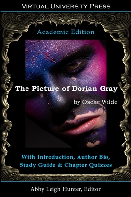 The Picture of Dorian Gray (Academic Edition): With Introduction, Author Bio, Study Guide & Chapter Quizzes - Oscar Wilde