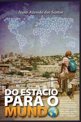 Do Estacio para o Mundo [Capa Comum] (Portuguese Edition) - Nuno Azevedo Santos