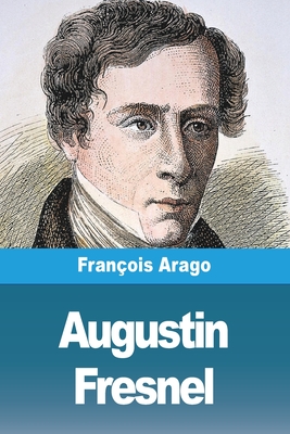 Augustin Fresnel - François Arago