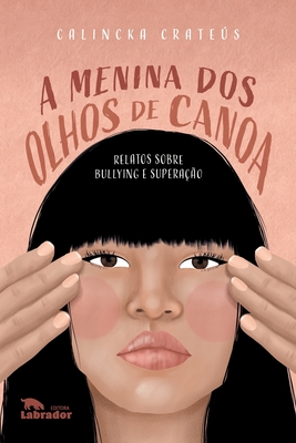 A menina dos olhos de canoa - Calincka (autor) Crateús