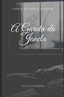 A Garota da Janela - Nivanildo Beserra Silva
