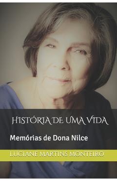Poza produsului História de Uma Vida: Memórias de Dona Nilce - Luciane Martins Monteiro