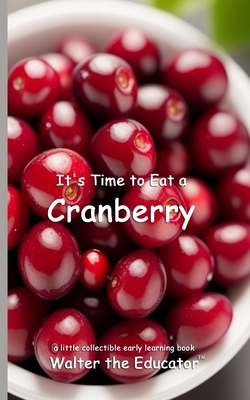 It's Time to Eat a Cranberry - 