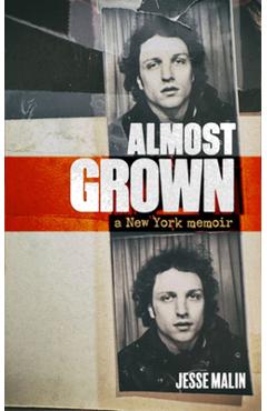 Coperta cărții 'Almost Grown: A New York Memoir - Jesse Malin'